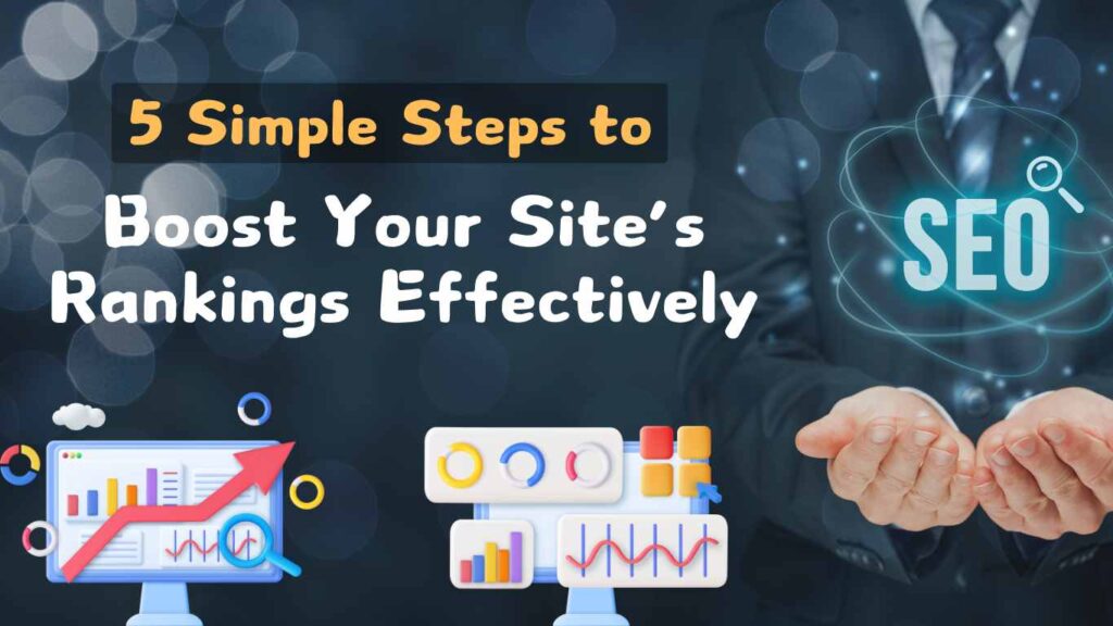 5 Simple Steps to Boost Your Site's Rankings Effectively